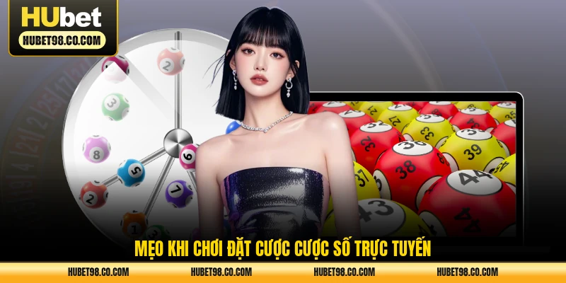 Mẹo khi chơi đặt cược cược số trực tuyến